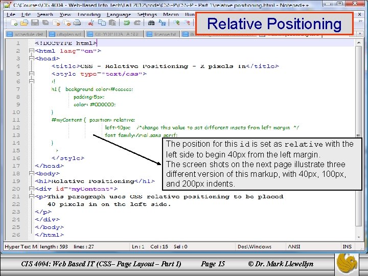 Relative Positioning The position for this id is set as relative with the left