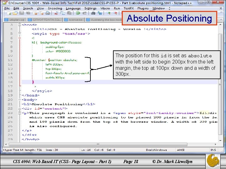 Absolute Positioning The position for this id is set as absolute with the left