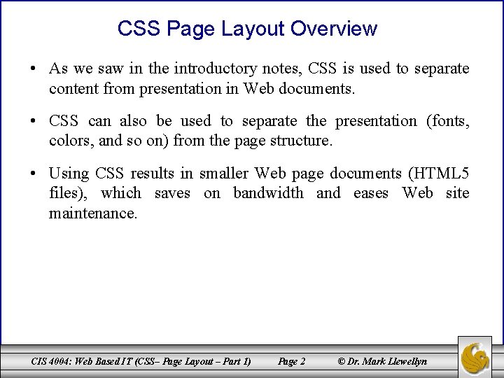 CSS Page Layout Overview • As we saw in the introductory notes, CSS is