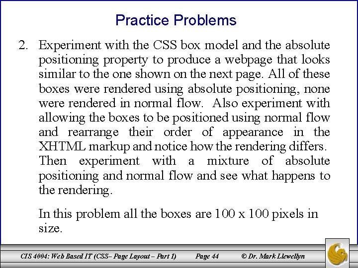 Practice Problems 2. Experiment with the CSS box model and the absolute positioning property