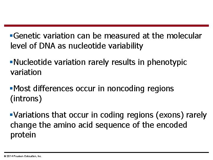 §Genetic variation can be measured at the molecular level of DNA as nucleotide variability