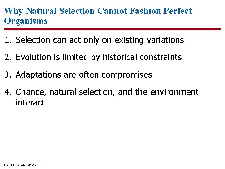 Why Natural Selection Cannot Fashion Perfect Organisms 1. Selection can act only on existing
