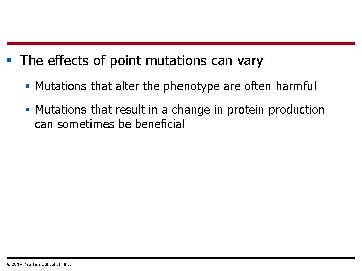 § The effects of point mutations can vary § Mutations that alter the phenotype