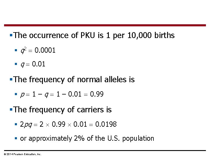 §The occurrence of PKU is 1 per 10, 000 births § q 2 0.