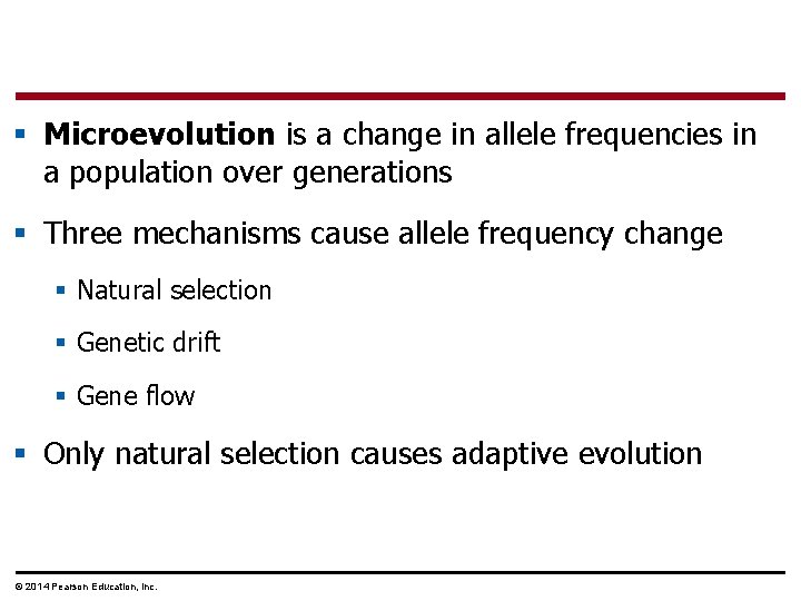 § Microevolution is a change in allele frequencies in a population over generations §