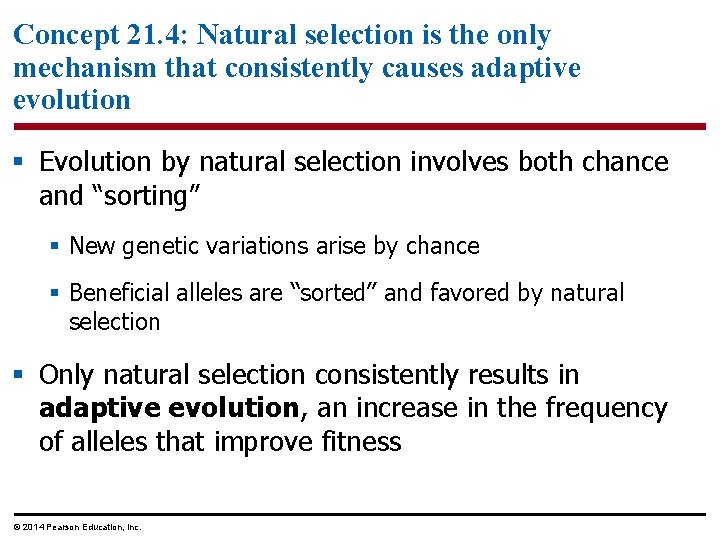 Concept 21. 4: Natural selection is the only mechanism that consistently causes adaptive evolution