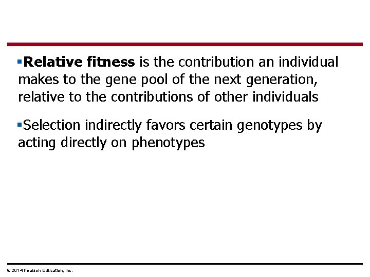 §Relative fitness is the contribution an individual makes to the gene pool of the