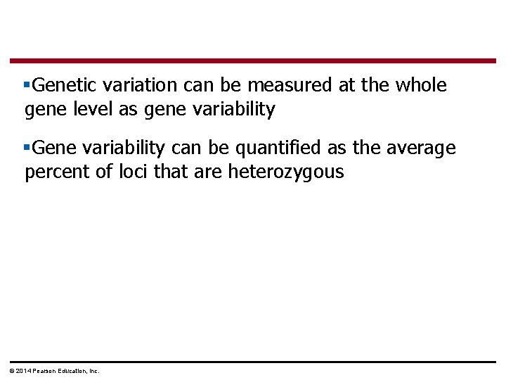 §Genetic variation can be measured at the whole gene level as gene variability §Gene