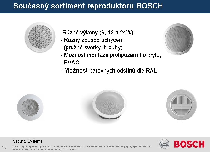 Současný sortiment reproduktorů BOSCH -Různé výkony (6, 12 a 24 W) - Různý způsob