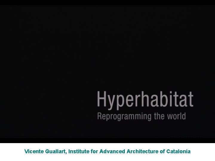 Vicente Guallart, Institute for Advanced Architecture of Catalonia 
