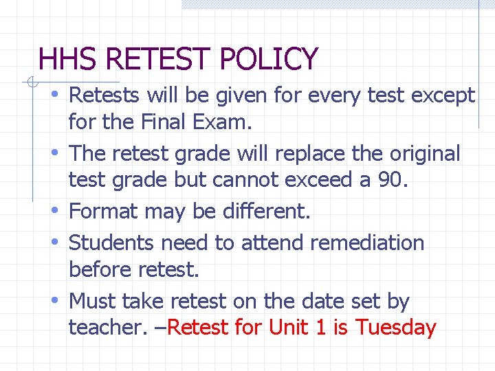 HHS RETEST POLICY • Retests will be given for every test except • •