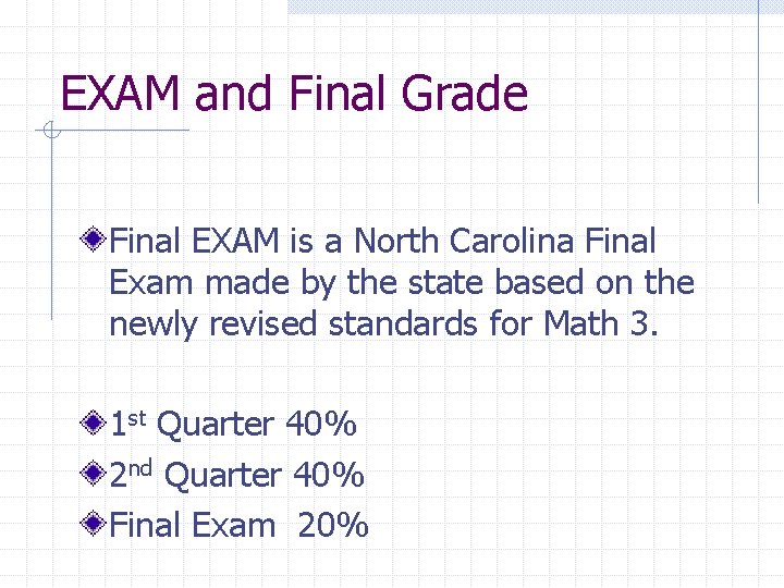 EXAM and Final Grade Final EXAM is a North Carolina Final Exam made by