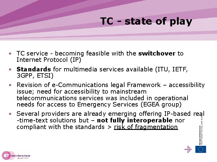 TC - state of play • TC service - becoming feasible with the switchover