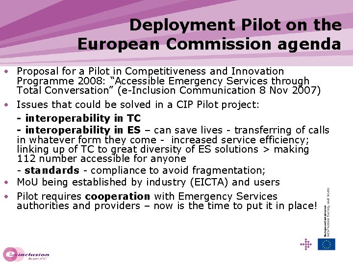 Deployment Pilot on the European Commission agenda • Proposal for a Pilot in Competitiveness