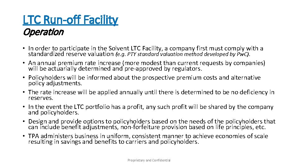 LTC Run-off Facility Operation • In order to participate in the Solvent LTC Facility,