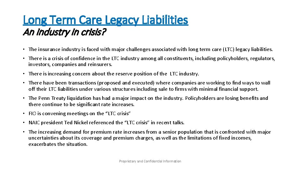 Long Term Care Legacy Liabilities An industry in crisis? • The insurance industry is