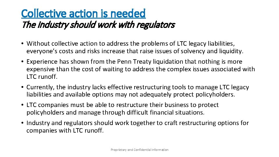 Collective action is needed The industry should work with regulators • Without collective action