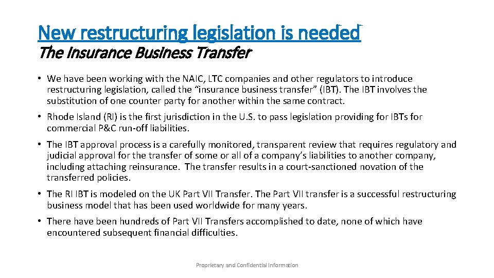 New restructuring legislation is needed The Insurance Business Transfer • We have been working