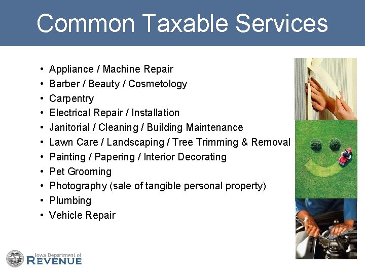 Common Taxable Services • • • Appliance / Machine Repair Barber / Beauty /