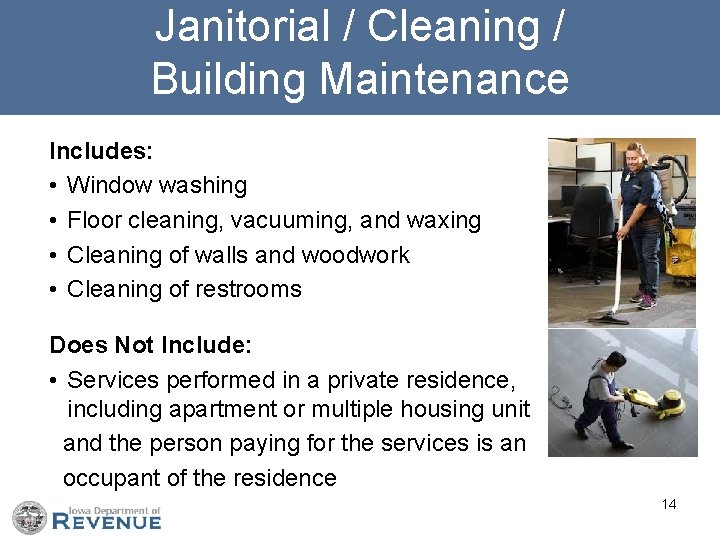 Janitorial / Cleaning / Building Maintenance Includes: • Window washing • Floor cleaning, vacuuming,