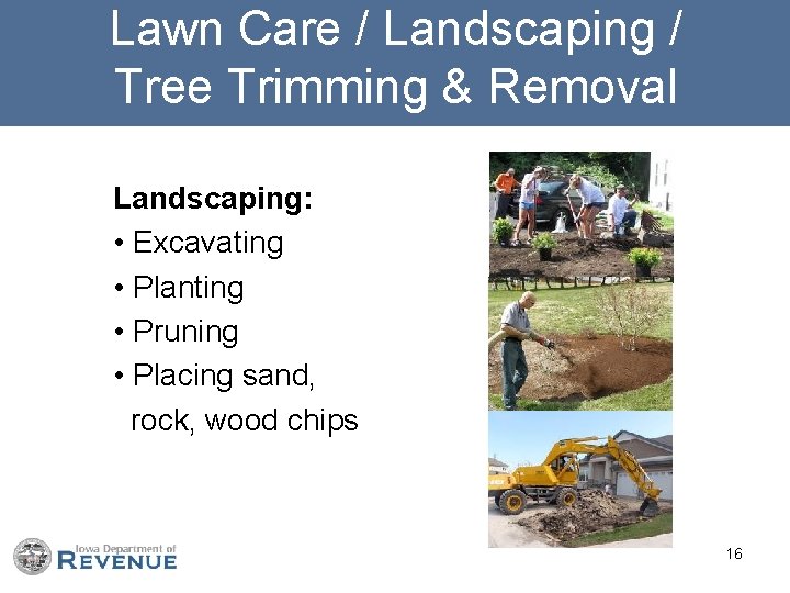 Lawn Care / Landscaping / Tree Trimming & Removal Landscaping: • Excavating • Planting
