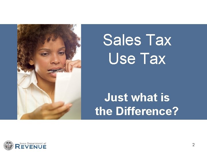 Sales Tax Use Tax Just what is the Difference? 2 