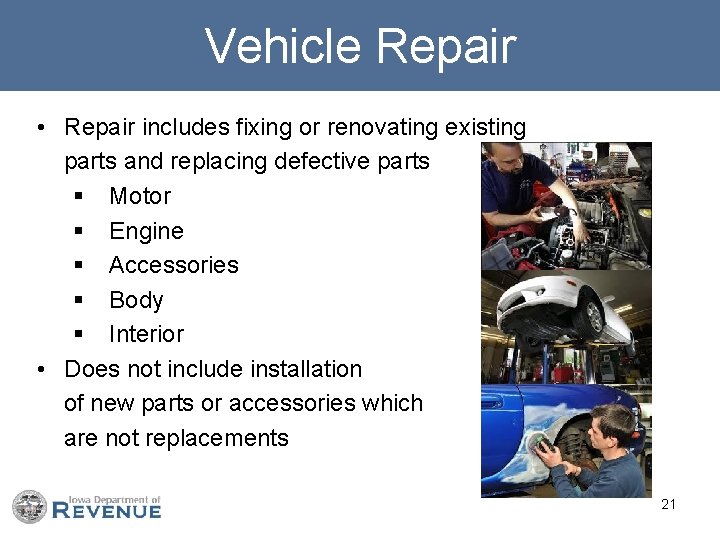 Vehicle Repair • Repair includes fixing or renovating existing parts and replacing defective parts