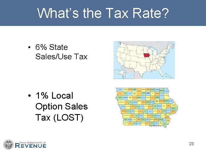 What’s the Tax Rate? • 6% State Sales/Use Tax • 1% Local Option Sales
