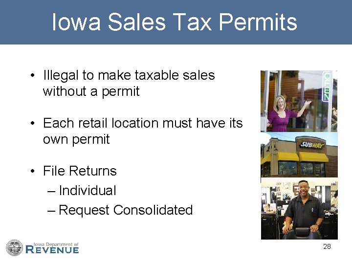 Iowa Sales Tax Permits • Illegal to make taxable sales without a permit •