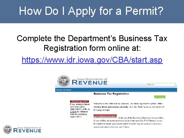 How Do I Apply for a Permit? Complete the Department’s Business Tax Registration form