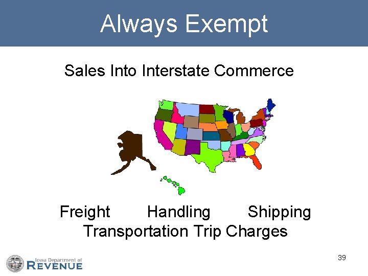 Always Exempt Sales Into Interstate Commerce Freight Handling Shipping Transportation Trip Charges 39 