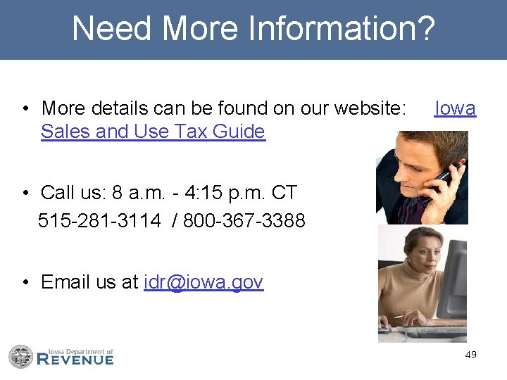 Need More Information? • More details can be found on our website: Iowa Sales