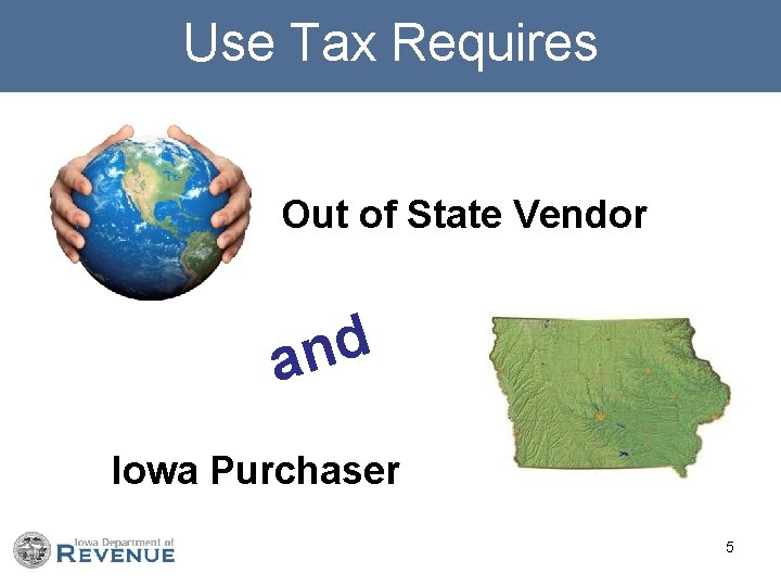 Use Tax Requires Out of State Vendor d n a Iowa Purchaser 5 