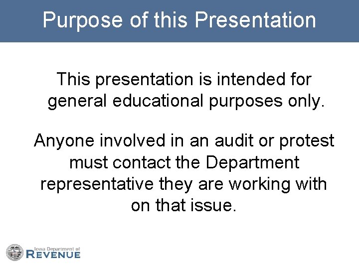 Purpose of this Presentation This presentation is intended for general educational purposes only. Anyone