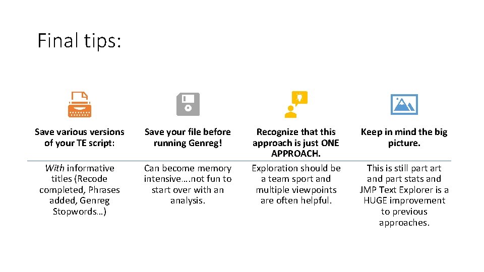 Final tips: Save various versions of your TE script: Save your file before running