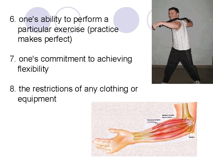 6. one's ability to perform a particular exercise (practice makes perfect) 7. one's commitment