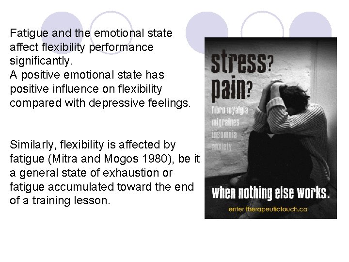 Fatigue and the emotional state affect flexibility performance significantly. A positive emotional state has