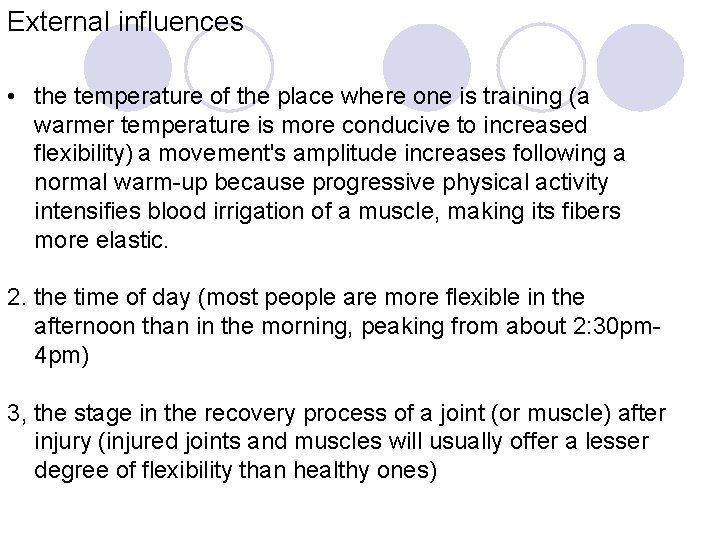 External influences • the temperature of the place where one is training (a warmer