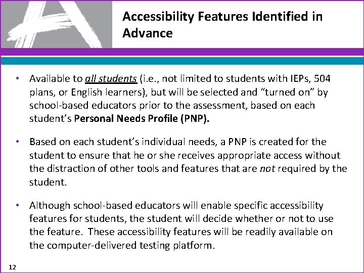 Accessibility Features Identified in Advance • Available to all students (i. e. , not