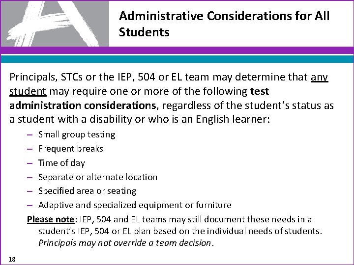 Administrative Considerations for All Students Principals, STCs or the IEP, 504 or EL team