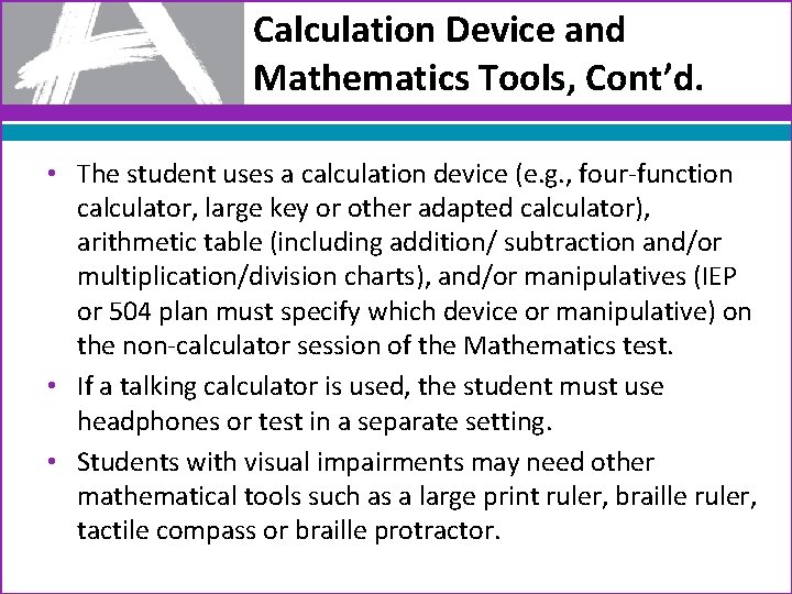 Calculation Device and Mathematics Tools, Cont’d. • The student uses a calculation device (e.