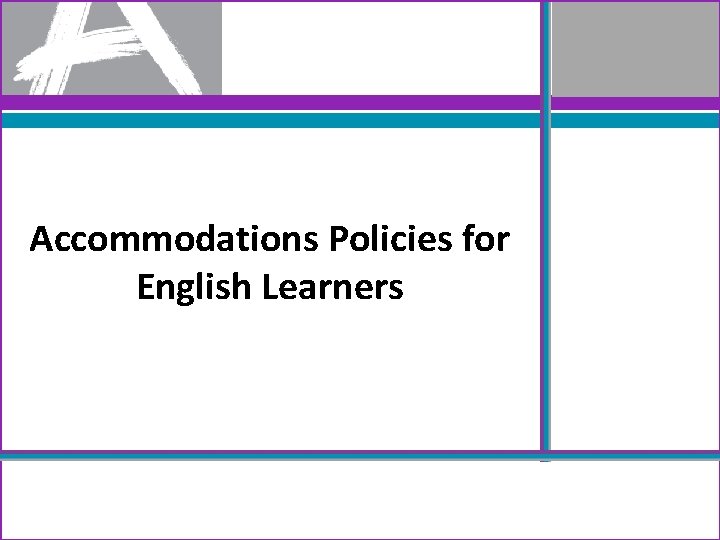 Accommodations Policies for English Learners 