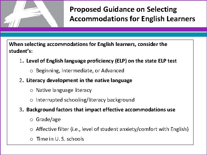 Proposed Guidance on Selecting Accommodations for English Learners When selecting accommodations for English learners,