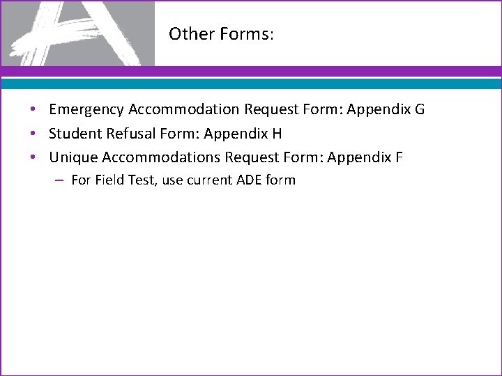 Other Forms: • Emergency Accommodation Request Form: Appendix G • Student Refusal Form: Appendix