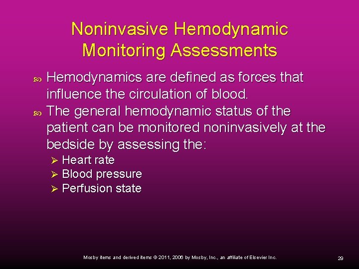 Noninvasive Hemodynamic Monitoring Assessments Hemodynamics are defined as forces that influence the circulation of