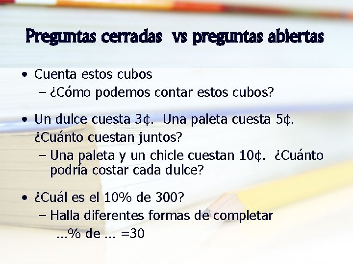 Preguntas cerradas vs preguntas abiertas • Cuenta estos cubos – ¿Cómo podemos contar estos