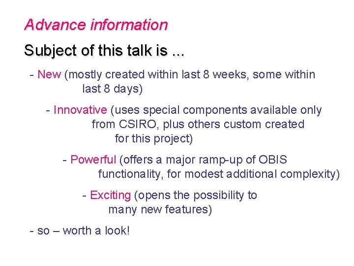 Advance information Subject of this talk is. . . - New (mostly created within