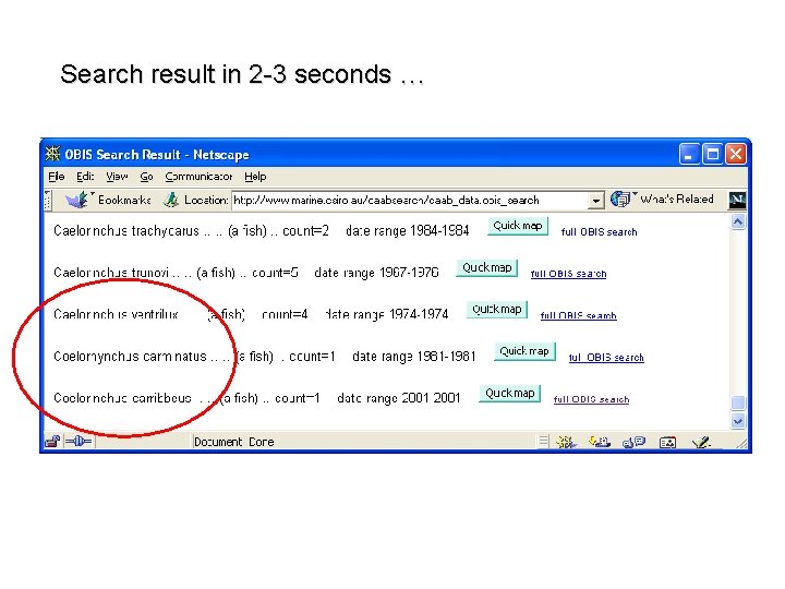 Search result in 2 -3 seconds. . . 