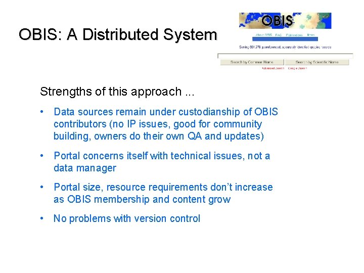 OBIS: A Distributed System Strengths of this approach. . . • Data sources remain