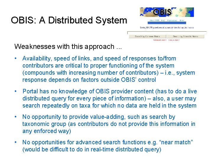 OBIS: A Distributed System Weaknesses with this approach. . . • Availability, speed of